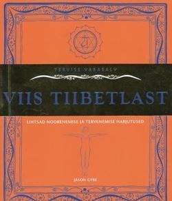 Viis tiibetlast Lihtsad noorenemise ja tervenemise harjutused kaanepilt – front cover