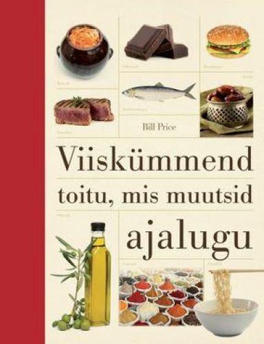 Viiskümmend toitu, mis muutsid ajalugu kaanepilt – front cover