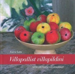 Villapallist villapildini: nõelviltimise käsiraamat kaanepilt – front cover