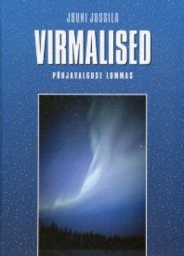 Virmalised: põhjavalguse lummas kaanepilt – front cover