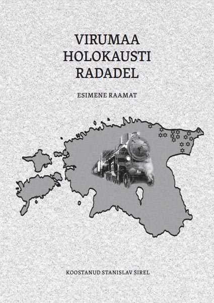 Virumaa holokausti radadel: esimene raamat kaanepilt – front cover