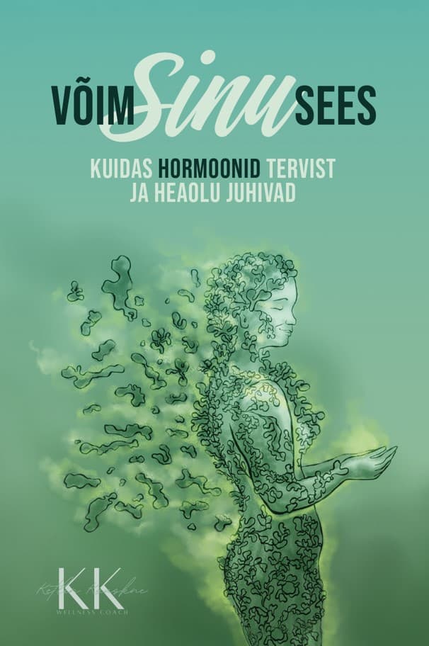 Võim sinu sees Kuidas hormoonid tervist ja heaolu juhivad kaanepilt – front cover