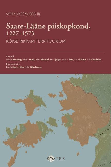 Saare-Lääne piiskopkond, 1227–1573: kõige rikkam territoorium kaanepilt – front cover