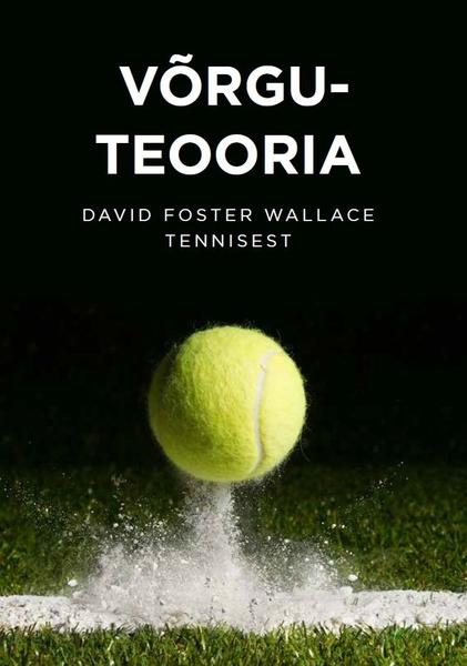 Võrguteooria David Foster Wallace tennisest kaanepilt – front cover