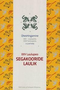 XXV laulupeo segakooride laulik ÜhesHingamine • XXV Laulupidu • XVIII Tantsupidu • 2–5 juuli 2009 kaanepilt – front cover